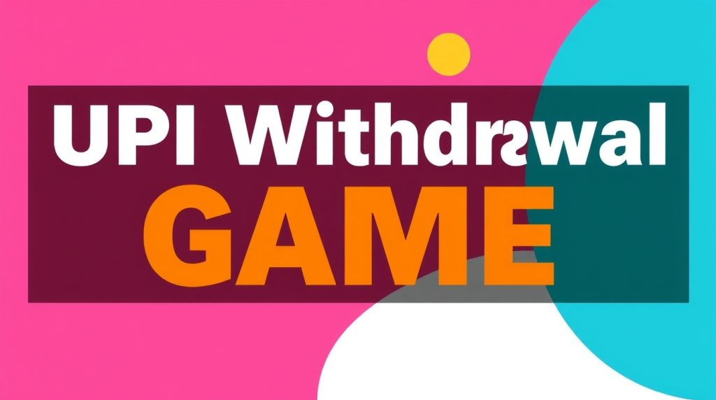 UPI Withdrawal Game